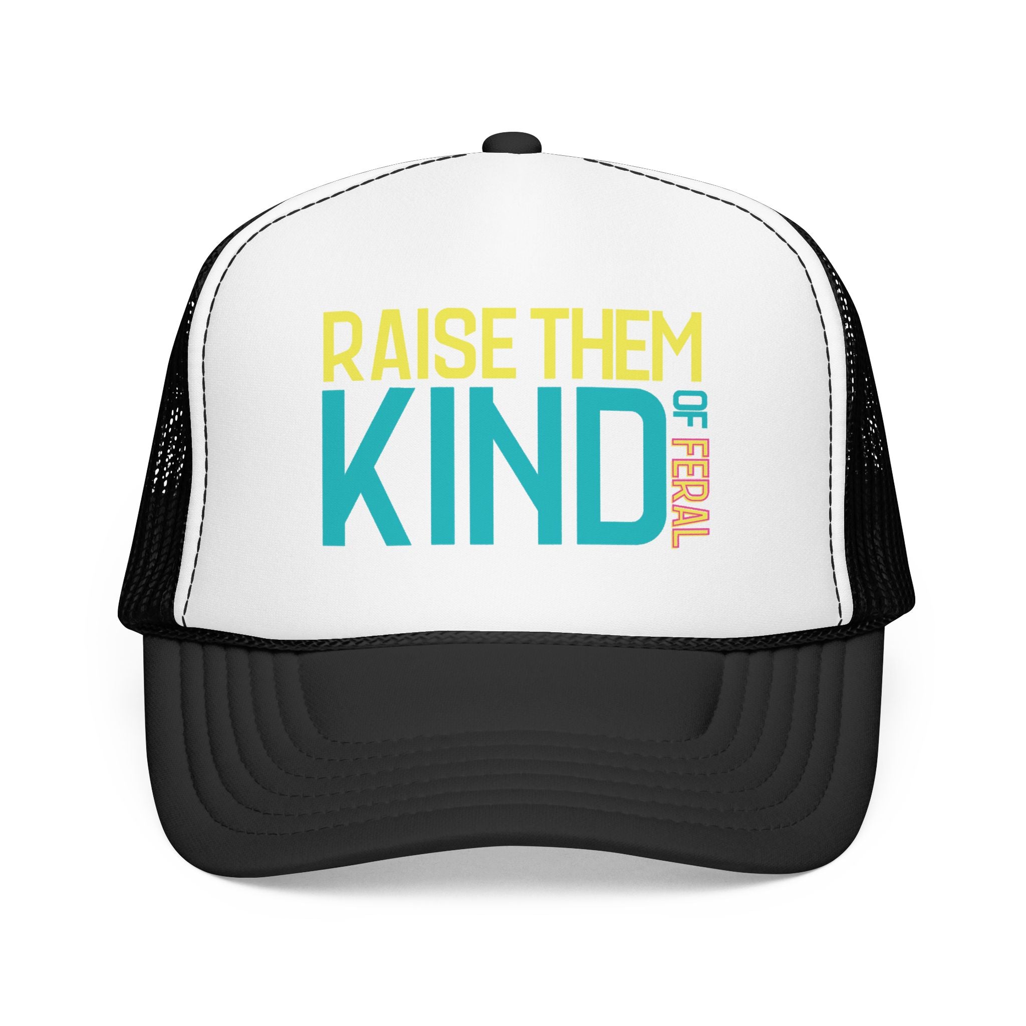 Raise Them Kind of Feral - Foam Trucker Hat