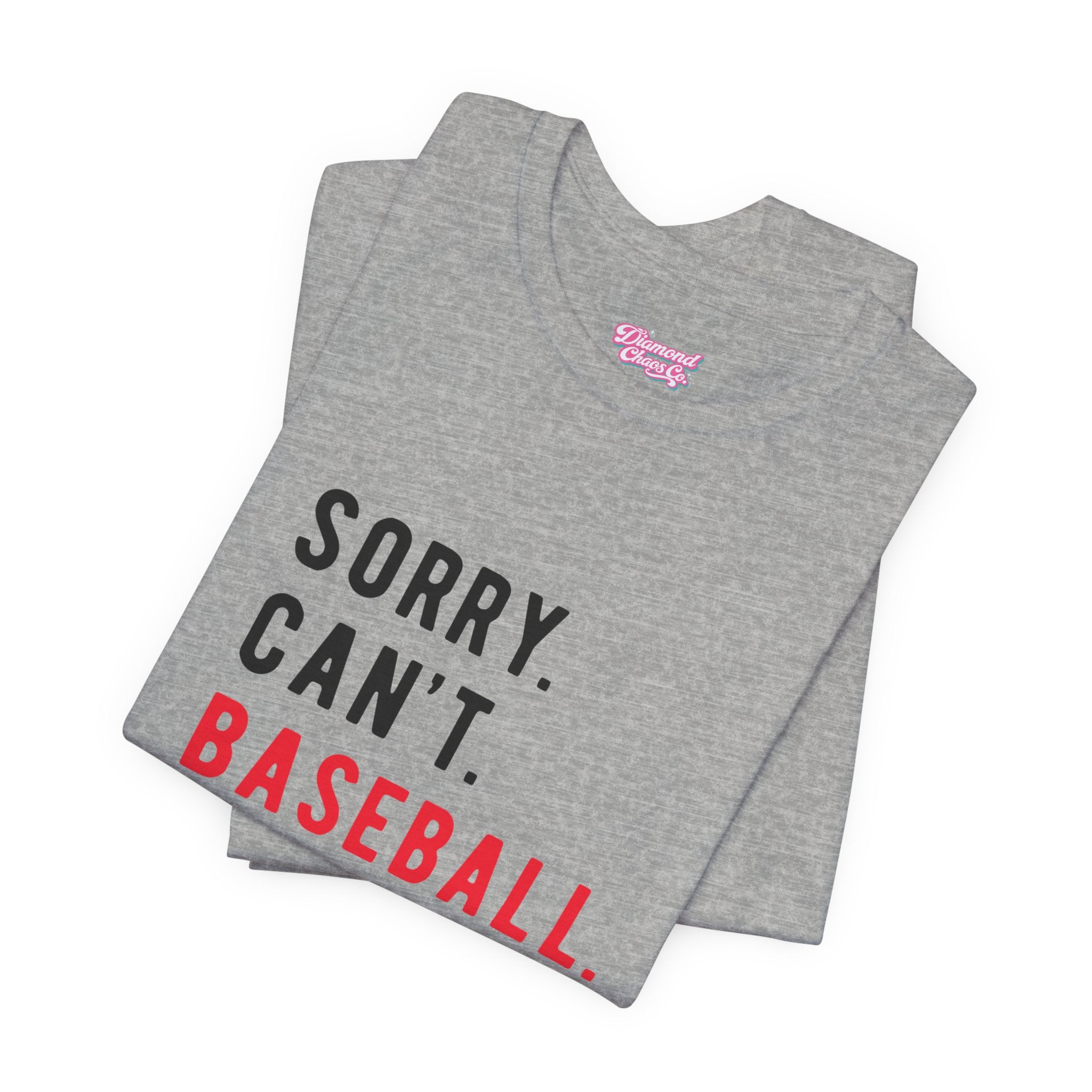 Sorry. Can't. Baseball. Bye. Tee — Funny Baseball Fan T-Shirt