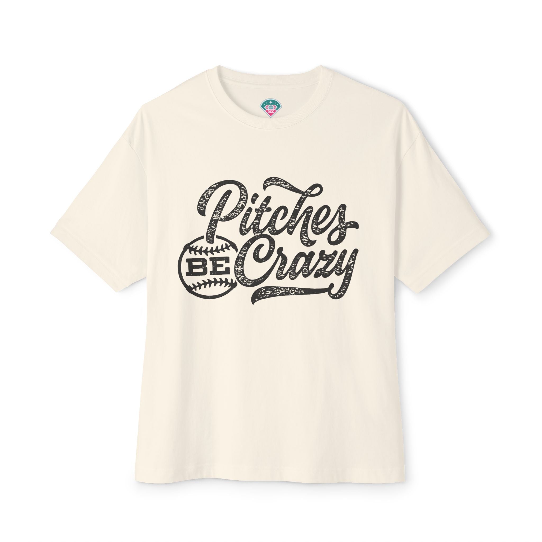 "Pitches Be Crazy" Oversized T-Shirt