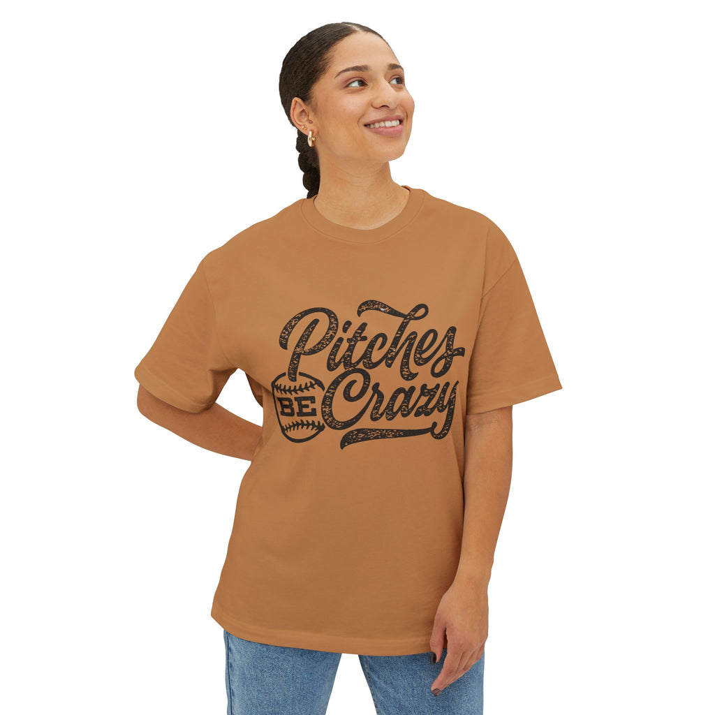 "Pitches Be Crazy" Oversized T-Shirt