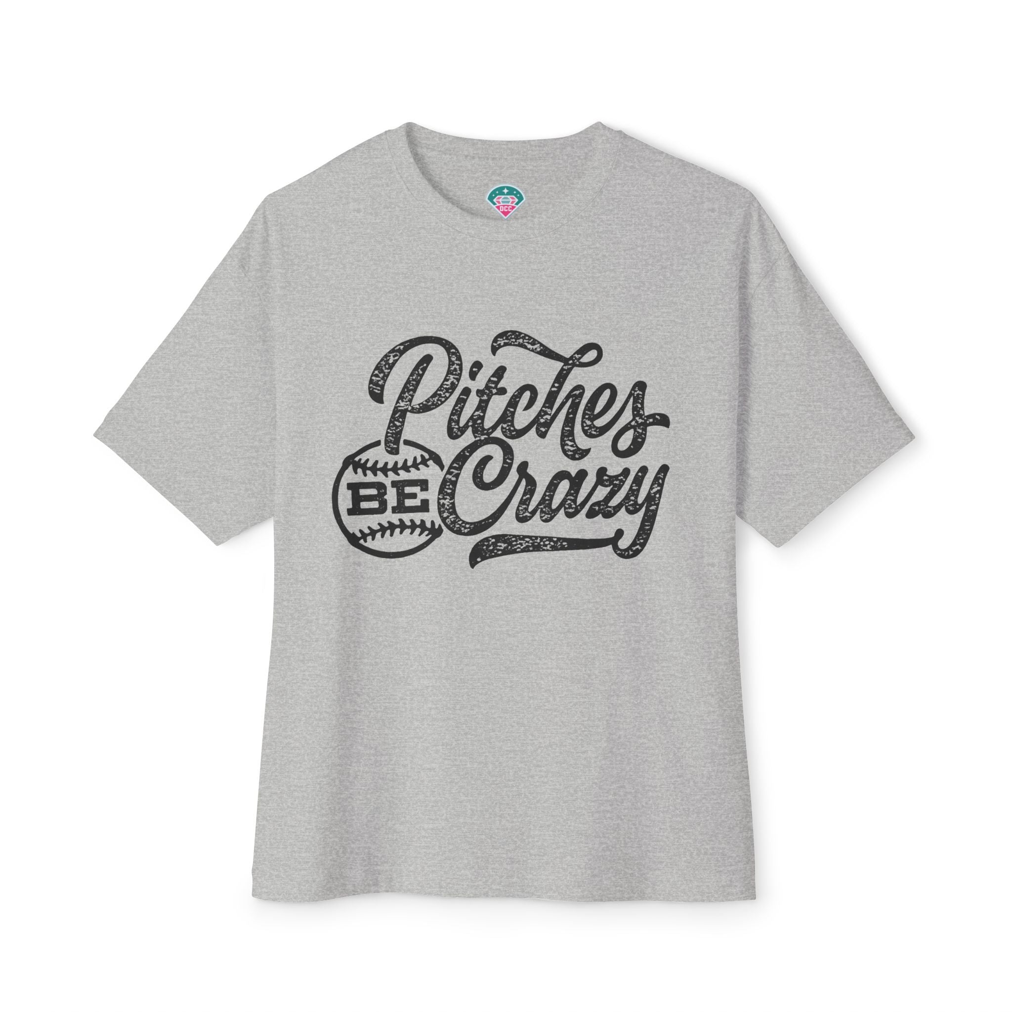 "Pitches Be Crazy" Oversized T-Shirt