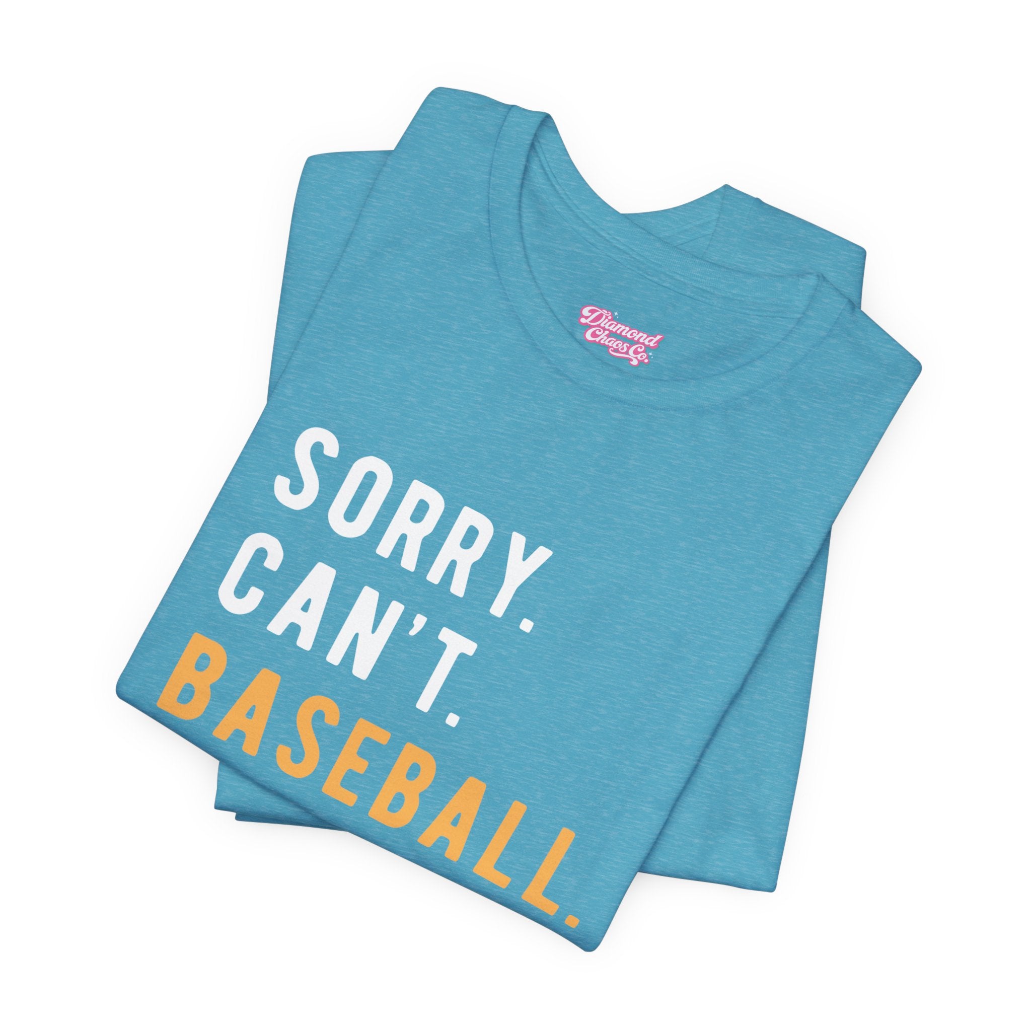 Sorry. Can't. Baseball. Bye. Tee — Funny Baseball Fan T-Shirt